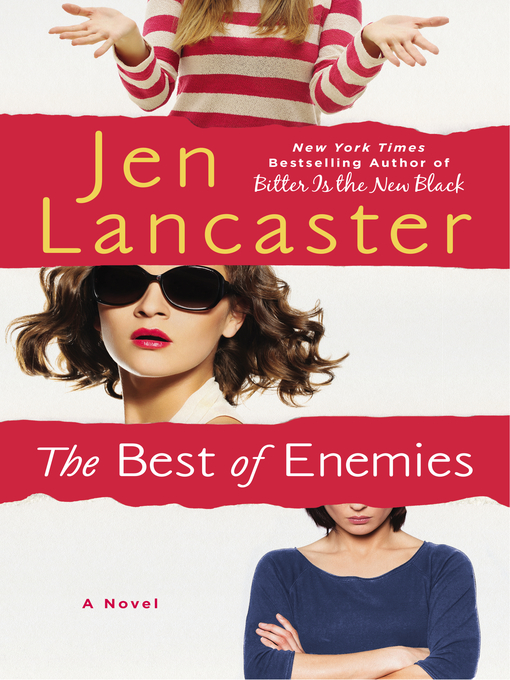 Title details for The Best of Enemies by Jen Lancaster - Wait list